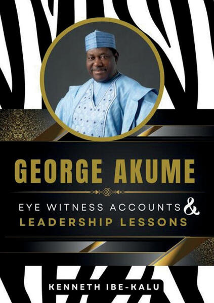 George Akume: Eye Witness Accounts &amp; Leadership Lessons