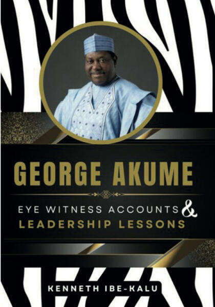 George Akume: Eye Witness Accounts and Leadership Lessons